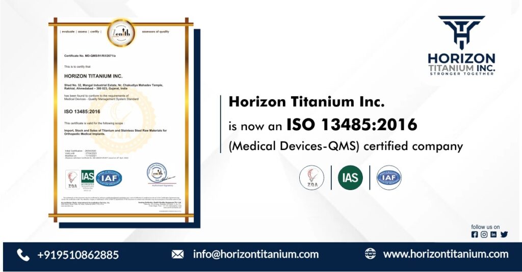 Horizon Titanium Inc. is now an ISO 13485:2016 (Medical Devices-QMS) certified company